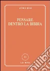 Pensare dentro la Bibbia libro di Rizzi Armido