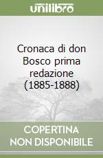 Cronaca di don Bosco prima redazione (1885-1888) libro