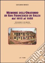 Memorie dell'oratorio di san Francesco di Sales dal 1815 al 1855 libro