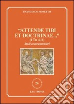 «Attende tibi et doctrinae...» (1 Tm 4,16). Studi neotestamentari libro