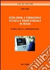 Istruzione e formazione tecnica e professionale in Italia. Il valore educativo e culturale del lavoro libro di Nicoli Dario