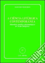 A Ciencia liturgica contemporanea. Itinerarios genetico-epistemologicos do «actus liturgicus»