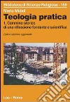 Teologia pratica. Vol. 1: Cammino storico di una riflessione fondante e scientifica libro di Midali Mario