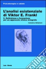 L'analisi esistenziale di Viktor E. Frankl. Vol. 2 libro