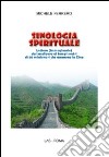 Sinologia spirituale. Lettere (immaginarie) dal medioevo ai tempi nostri di 50 missionari che amarono la Cina libro