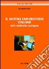 Il sistema universitario italiano nel contesto europeo libro di Pellerey Michele