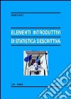 Elementi introduttivi di statistica descrittiva libro di Bay Marco