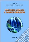Teologia morale e scienze empiriche libro