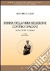 Difesa della vera religione contro i pagani. Testo latino a fronte libro di Arnobio Amata B. (cur.)