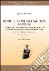 Introduzione alla sapienza. Un manifesto dell'umanesimo europeo del sec. XVI a servizio dell'odierna emergenza educativa. Ediz. multilingue libro