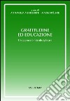 Gratitudine ed educazione. Un approccio interdisciplinare libro