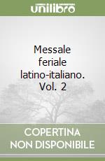 Messale feriale latino-italiano. Vol. 2 libro
