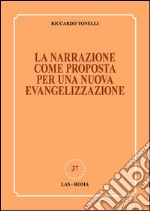 La narrazione come proposta per una nuova evangelizzazione libro