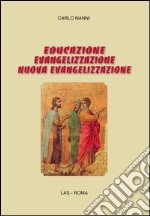 Educazione, evangelizzazione, nuova evangelizzazione libro