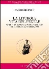 La liturgia. Vita del fedele. Profilo del christianus nell'eucologia del sacramentarium veronense libro