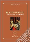 Il rito di Gesù. Temi di teologia sacramentaria libro