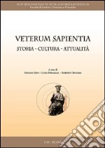 Veterum sapientia. Storia, cultura, attualità libro