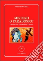 Mistero o paradosso? Temi aperti di filosofia della religione libro