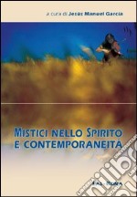 Mistici nello spirito e contemporaneità libro