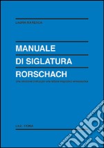 Manuale di siglatura Rorschach. Una revisione critica per una lettura linguistico-ermeneutica