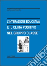 L'interazione educativa e il clima positivo nel gruppo classe libro