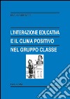 L'interazione educativa e il clima positivo nel gruppo classe libro di Matta Emad Samir