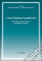 L'accompagnamento. Una sfida per la formazione permanente e iniziale