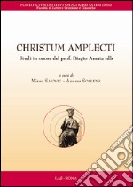 Christum amplecti. Studi in onore del prof. Biagio Amata sdb, Testo latino a fronte libro