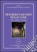 Pensieri nascosti nelle cose. Arte, cultura e tecnica libro