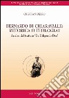 Bernardo di Chiaravalle. Retorica o teologia? Analisi del trattato «De diligendo Deo» libro