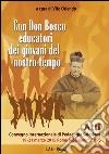 Con don Bosco educatori dei giovani del nostro tempo. Atti Convegno internazionale di pedagogia salesiana (Roma, 19-21 marzo) libro