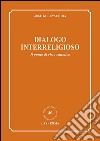 Dialogo interreligioso. Il punto di vista cattolico libro