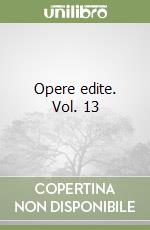 Opere edite. Vol. 13 libro