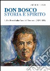 Don Bosco. Storia e spirito. Vol. 1: Dai Becchi alla casa dell'oratorio (1815-1858) libro di Lenti Arthur J.