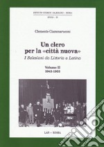 Un clero per la «città nuova». Vol. 2: 1942-1953 libro