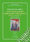 Evangelizzazione e educazione dei giovani. Un percorso teorico-pratico. Pastorale giovanile. Vol. 1 libro