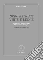 «Ordo rationis» virtù e legge. Studio sulla morale tomista della «Summa theologiae» libro