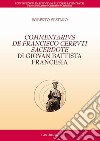 Commentarius de Francisco Cerruti sacerdote di Giovan Battista Francesia. Testo latino a fronte libro di Spataro Roberto