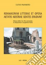 Romanorum litterae et opera aetatis nostrae gentes erudiunt libro