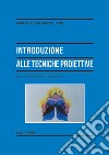 Introduzione alle tecniche proiettive libro di Castellazzi Vittorio Luigi