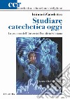 Studiare catechetica oggi. La proposta dell'Università Pontificia Salesiana libro di Moral José Luis