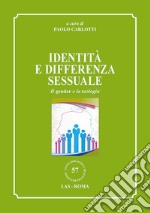 Identità e differenza sessuale. Il gender e la teologia libro