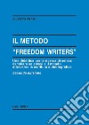 Il metodo «Freedom writers». Una didattica per la ricerca di senso: cambiare se stessi e il mondo attraverso la scrittura libro