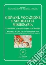 Giovani, vocazione e sinodalità missionaria. La pastorale giovanile nel processo sinodale libro