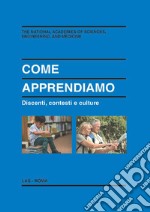 Come apprendiamo. Discenti, contesti e culture libro