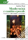 Modernità e cambio epocale. Prospettive culturali e teologiche contemporanee libro di Moral José Luis