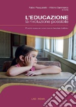 L'educazione, la rivoluzione possibile. Perché nessuno deve essere lasciato indietro libro