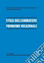 Etica dell'animatore formatore vocazionale