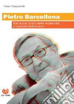 Pietro Barcellona. Narratore critico della modernità e custode dell'umano libro