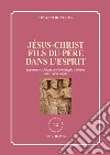 Jésus-Christ fils du Père dans l'Esprit. Esquisses et Jalons de Christologie trinitaire chez Yves Congar libro